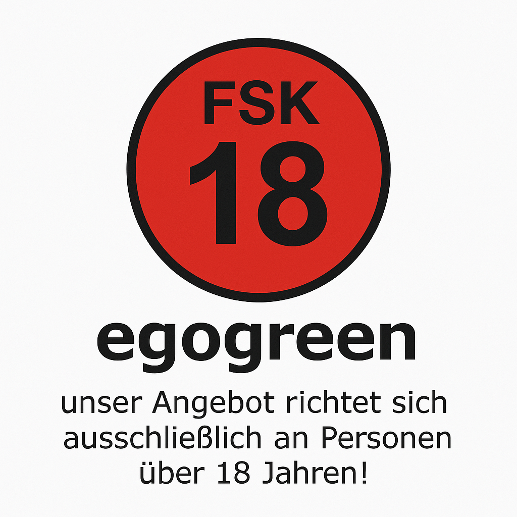 egogreen - unser Angebot richtet sich ausschließlich an Personen über 18 Jahren!
